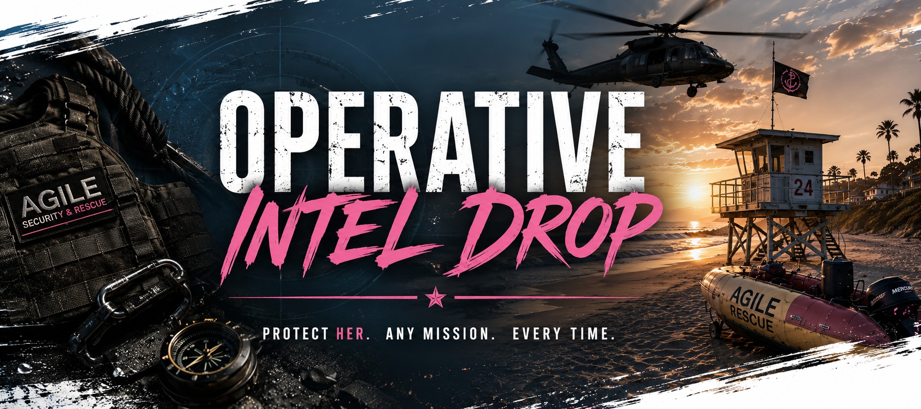 Operative Intel Drop — Protect Her. Any Mission. Every Time.